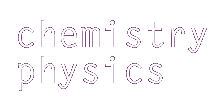Chemistry / Physics